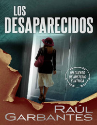 Raúl Garbantes — Los desaparecidos