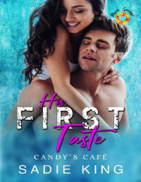 Sadie King — His First Taste: An age gap older woman virgin guy romance