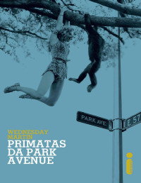 Wednesday Martin — Primatas da Park Avenue