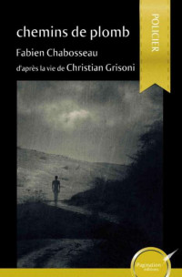 Fabien Chabosseau — Chemins de plomb