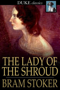 Bram Stoker — The Lady of the Shroud