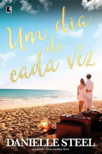 Danielle Steel — Um dia de cada vez