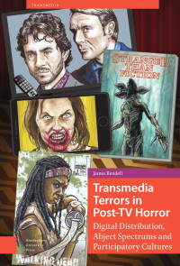 James Rendell — Transmedia Terrors in Post-TV Horror