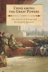 Sedivy, Miroslav; — Crisis Among the Great Powers