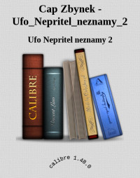 Ufo Nepritel neznamy 2 — Cap Zbynek - Ufo_Nepritel_neznamy_2