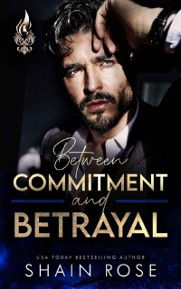 Shain Rose — Between Commitment and Betrayal