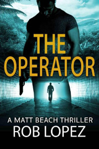 Rob Lopez — The Operator