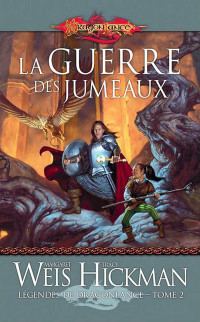 Dragonlance [Dragonlance] — La guerre des jumeaux - Margaret Weis & Tracy Hickman