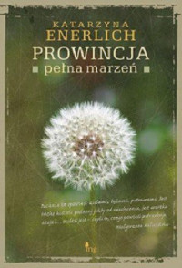 Enerlich Katarzyna — Prowincja Pełna Marzeń