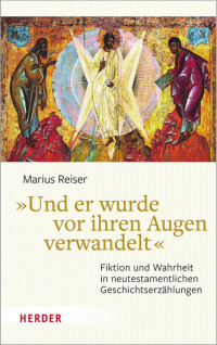 Marius Reiser — „Und er wurde vor ihren Augen verwandelt‟