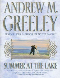 Greeley, Andrew M. — Summer at the Lake