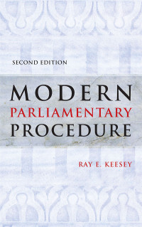 Keesey, Ray E.; — Modern Parliamentary Procedure