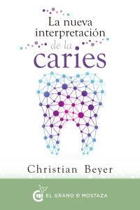 Christian Beyer — La nueva interpretación de la caries