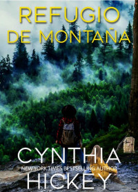 Cynthia Hickey — Refugio De Montaña: Suspenso Romántico en Un Pequeño Pueblo (Secretos De Misty Hollow Nº 12)