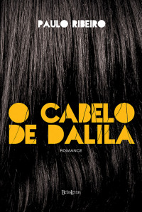 Paulo Ribeiro — O cabelo de Dalila