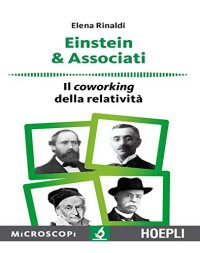 Elena Rinaldi — Einstein & Associati: Il coworking della relatività (Italian Edition)