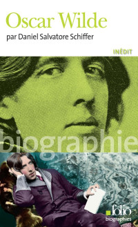 Daniel Salvatore Schiffer — Oscar Wilde
