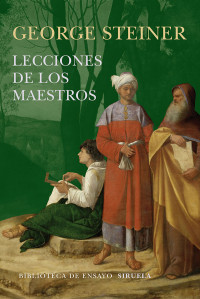 George Steiner — Lecciones de los Maestros