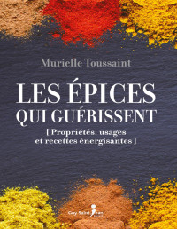Murielle Toussaint — Les épices qui guérissent