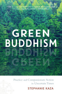 Kaza, Stephanie;Recorded Books, Inc.; — Green Buddhism: Practice and Compassionate Action in Uncertain Times