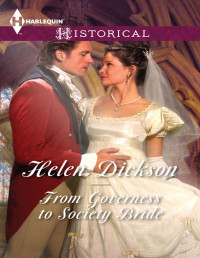 Helen Dickson — From Governess to Society Bride