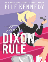 Elle Kennedy — THE DIXON RULE