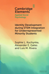 Sophie L. Kuchynka, Alexander E. Gates & Luis M. Rivera — Identity Development during STEM Integration for Underrepresented Minority Students