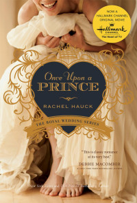 Rachel Hauck — Once Upon a Prince: A Royal Wedding Novel