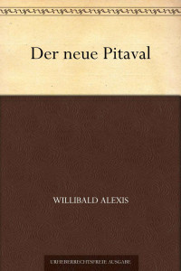 Alexis, Willibald — Der neue Pitaval