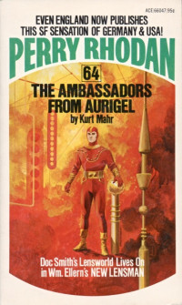 Kurt Mahr — Perry Rhodan 064 - The Ambassadors From Aurigel