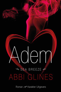 Abbi Glines — Sea Breeze 01 - Adem