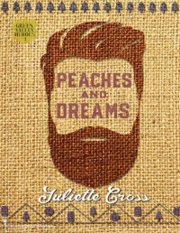 Smartypants Romance & Juliette Cross — Peaches and Dreams: A Single Dad Small Town Romance (Green Valley Heroes Book 4)