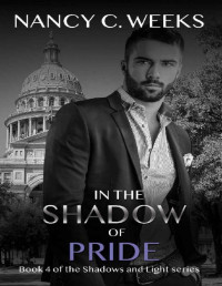 Nancy C. Weeks — In the Shadow of Pride Book 4 Shadows and Light