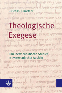 Ulrich H. J. Körtner — Theologische Exegese