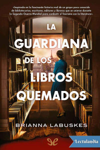 Brianna Labuskes — La guardiana de los libros quemados