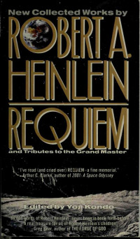 Robert A. Heinlein, Yoji Kondo (Editor), Virginia Heinlein (Preface), — Requiem: New Collected Works by Robert A. Heinlein and Tributes to the Grand Master