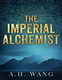 A. H. Wang — The Imperial Alchemist: A page-turning epic adventure with a stunning twist (Georgia Lee Book 1)