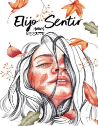 Anna Bissette — Elijo Sentir