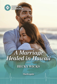 Becky Wicks — A Marriage Healed in Hawaii