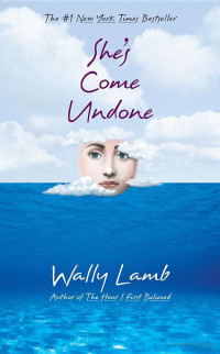 Wally Lamb — She's Come Undone