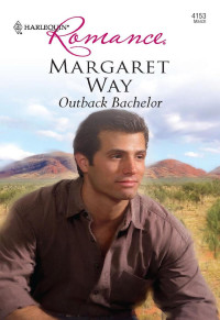 Margaret Way — Outback Bachelor