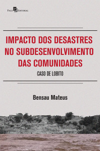 Bensau Mateus; — Impacto dos Desastres no Subdesenvolvimento das Comunidades