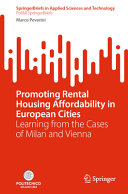 Marco Peverini — Promoting Rental Housing Affordability in European Cities: Learning from the Cases of Milan and Vienna