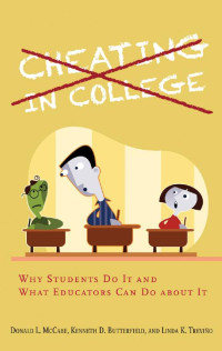 Donald L. McCabe, Linda K. Treviño & Kenneth D. Butterfield — Cheating in College: Why Students Do It and What Educators Can Do about It