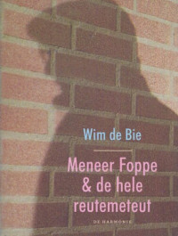 Wim de Bie — Meneer Foppe & de hele reutemeteut