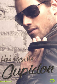 Lizi Cascile — Cupidon (Collection Gourmandise Passion) (French Edition)