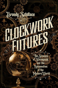 Brandy Schillace — Clockwork Futures