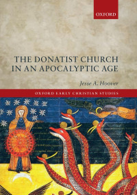 Hoover, Jesse A.; — The Donatist Church in an Apocalyptic Age