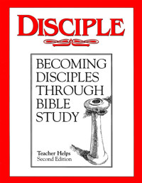 Various; — Disciple I Becoming Disciples Through Bible Study: Teacher Helps