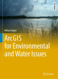 William Bajjali — ArcGIS for Environmental and Water Issues